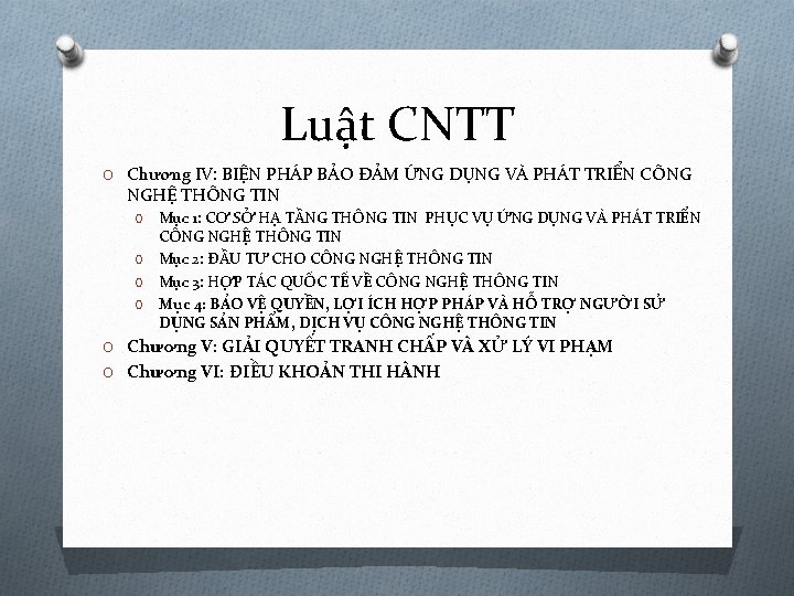 Luật CNTT O Chương IV: BIỆN PHÁP BẢO ĐẢM ỨNG DỤNG VÀ PHÁT TRIỂN