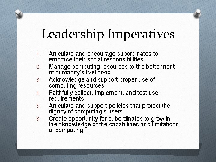 Leadership Imperatives 1. 2. 3. 4. 5. 6. Articulate and encourage subordinates to embrace