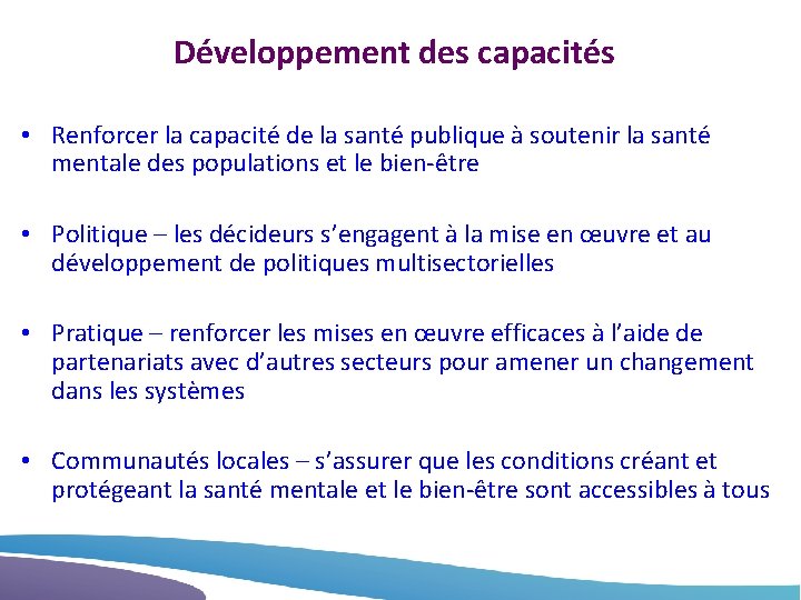 Développement des capacités • Renforcer la capacité de la santé publique à soutenir la