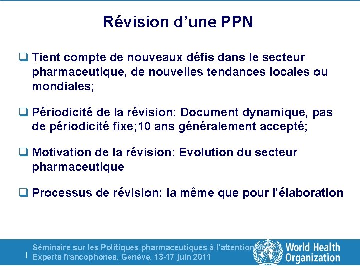 Révision d’une PPN q Tient compte de nouveaux défis dans le secteur pharmaceutique, de