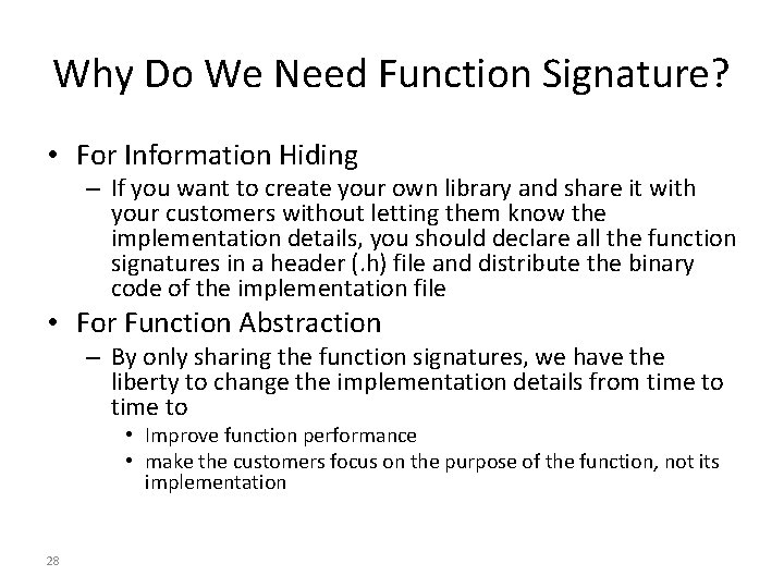 Why Do We Need Function Signature? • For Information Hiding – If you want