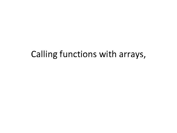 Calling functions with arrays, 