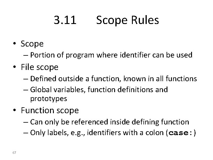 3. 11 Scope Rules • Scope – Portion of program where identifier can be