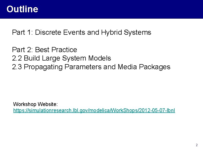 Outline Part 1: Discrete Events and Hybrid Systems Part 2: Best Practice 2. 2