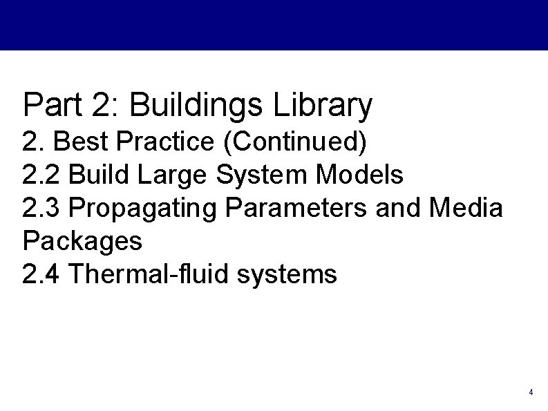 Part 2: Buildings Library 2. Best Practice (Continued) 2. 2 Build Large System Models