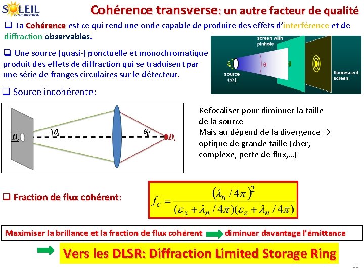Cohérence transverse: un autre facteur de qualité q La Cohérence est ce qui rend