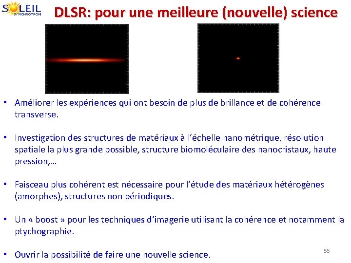 DLSR: pour une meilleure (nouvelle) science • Améliorer les expériences qui ont besoin de