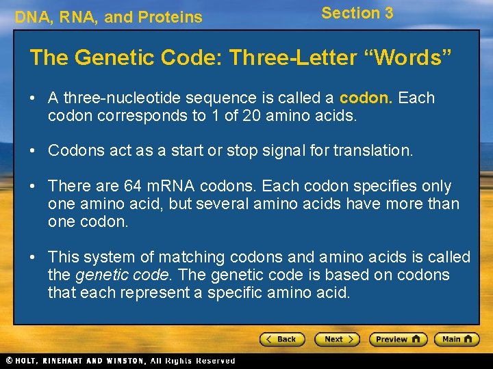 DNA, RNA, and Proteins Section 3 The Genetic Code: Three-Letter “Words” • A three-nucleotide