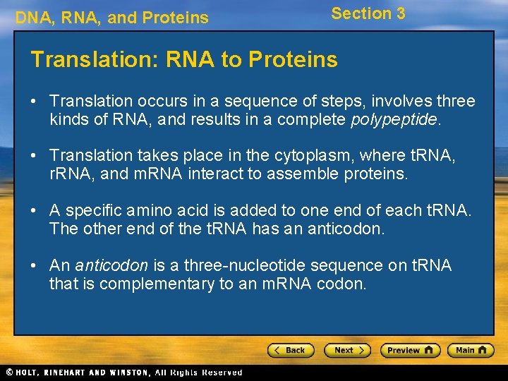 DNA, RNA, and Proteins Section 3 Translation: RNA to Proteins • Translation occurs in