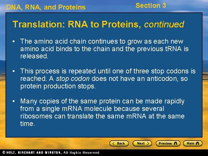 DNA, RNA, and Proteins Section 3 Translation: RNA to Proteins, continued • The amino