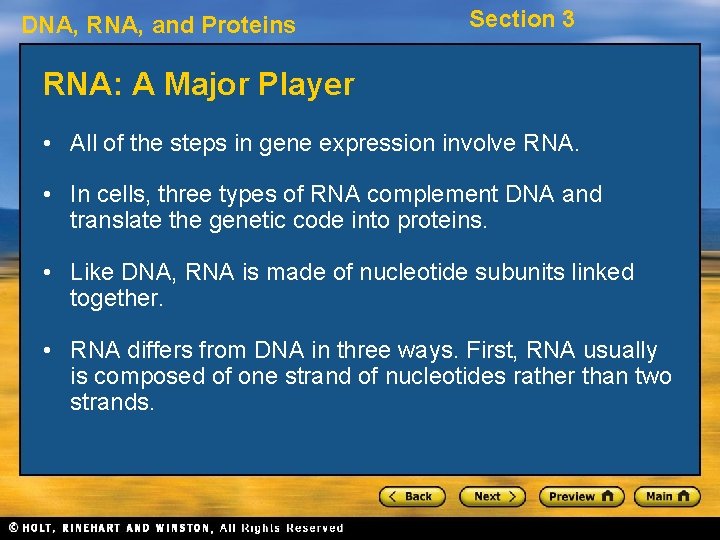 DNA, RNA, and Proteins Section 3 RNA: A Major Player • All of the