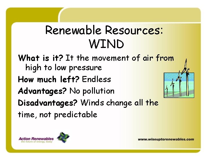 Renewable Resources: WIND What is it? It the movement of air from high to Renewable Resources: WIND What is it? It the movement of air from high to