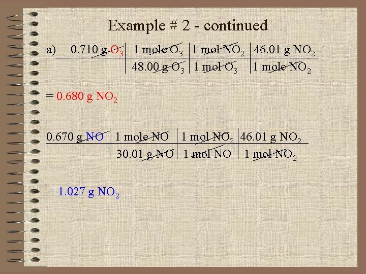 Example # 2 - continued a) 0. 710 g O 3 1 mole O