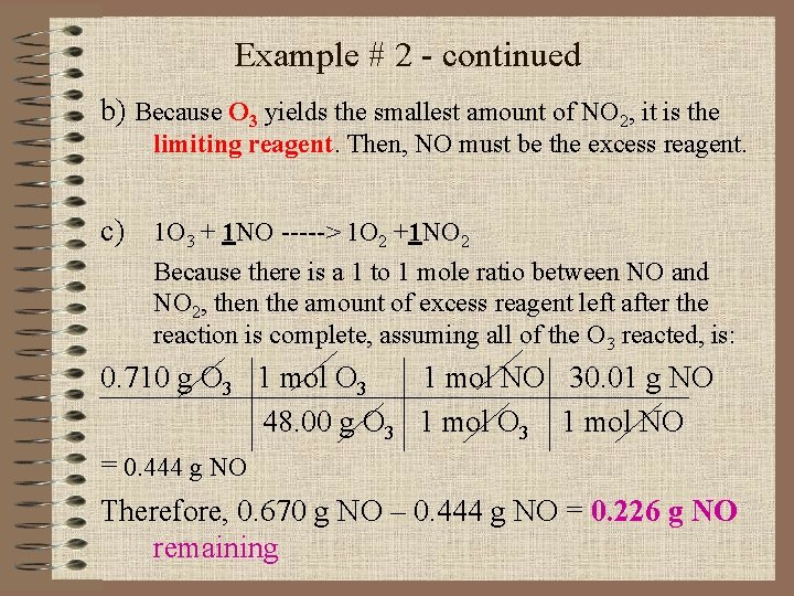 Example # 2 - continued b) Because O 3 yields the smallest amount of