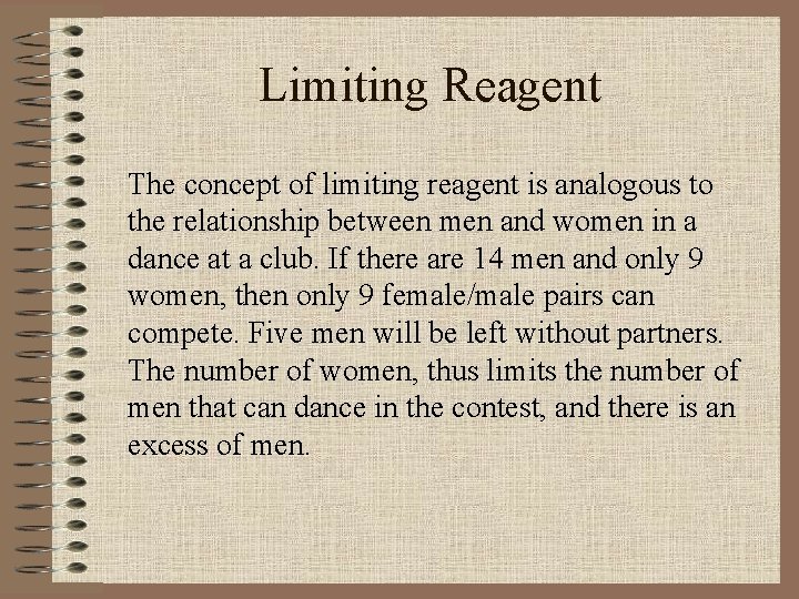 Limiting Reagent The concept of limiting reagent is analogous to the relationship between men