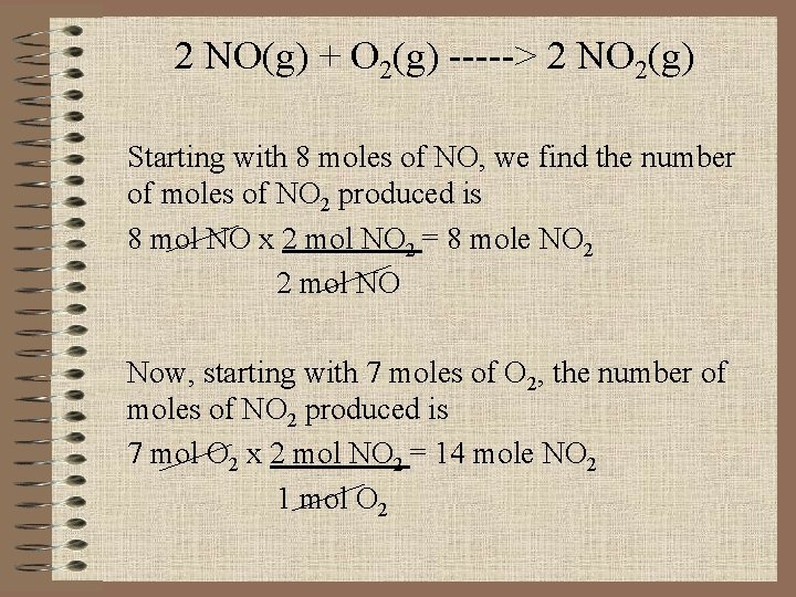 2 NO(g) + O 2(g) -----> 2 NO 2(g) Starting with 8 moles of