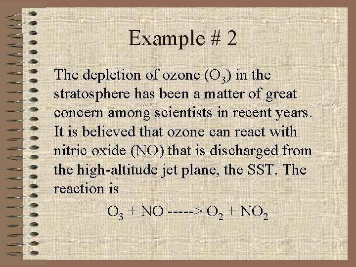 Example # 2 The depletion of ozone (O 3) in the stratosphere has been