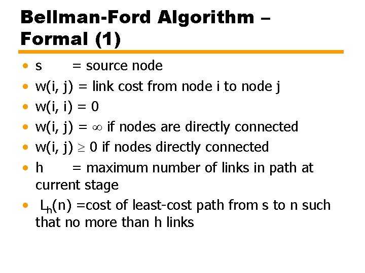 Bellman-Ford Algorithm – Formal (1) • • • s = source node w(i, j)