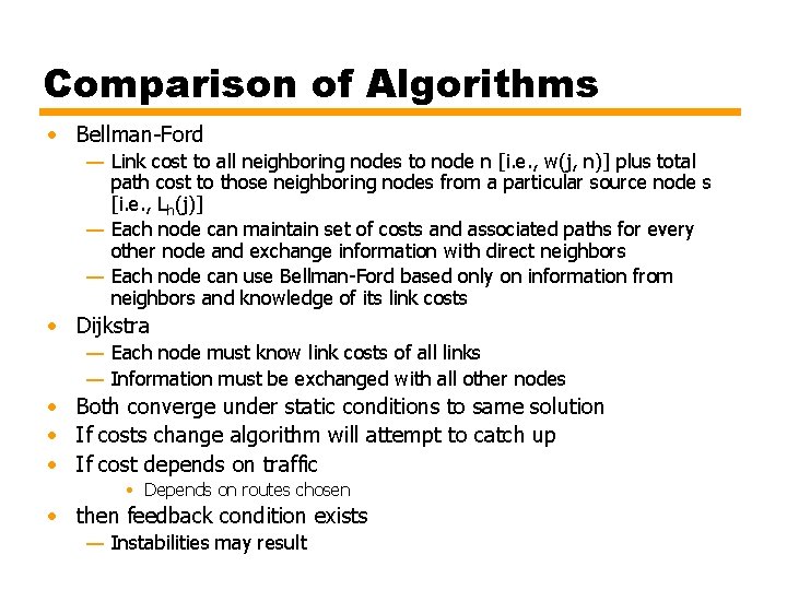 Comparison of Algorithms • Bellman-Ford — Link cost to all neighboring nodes to node