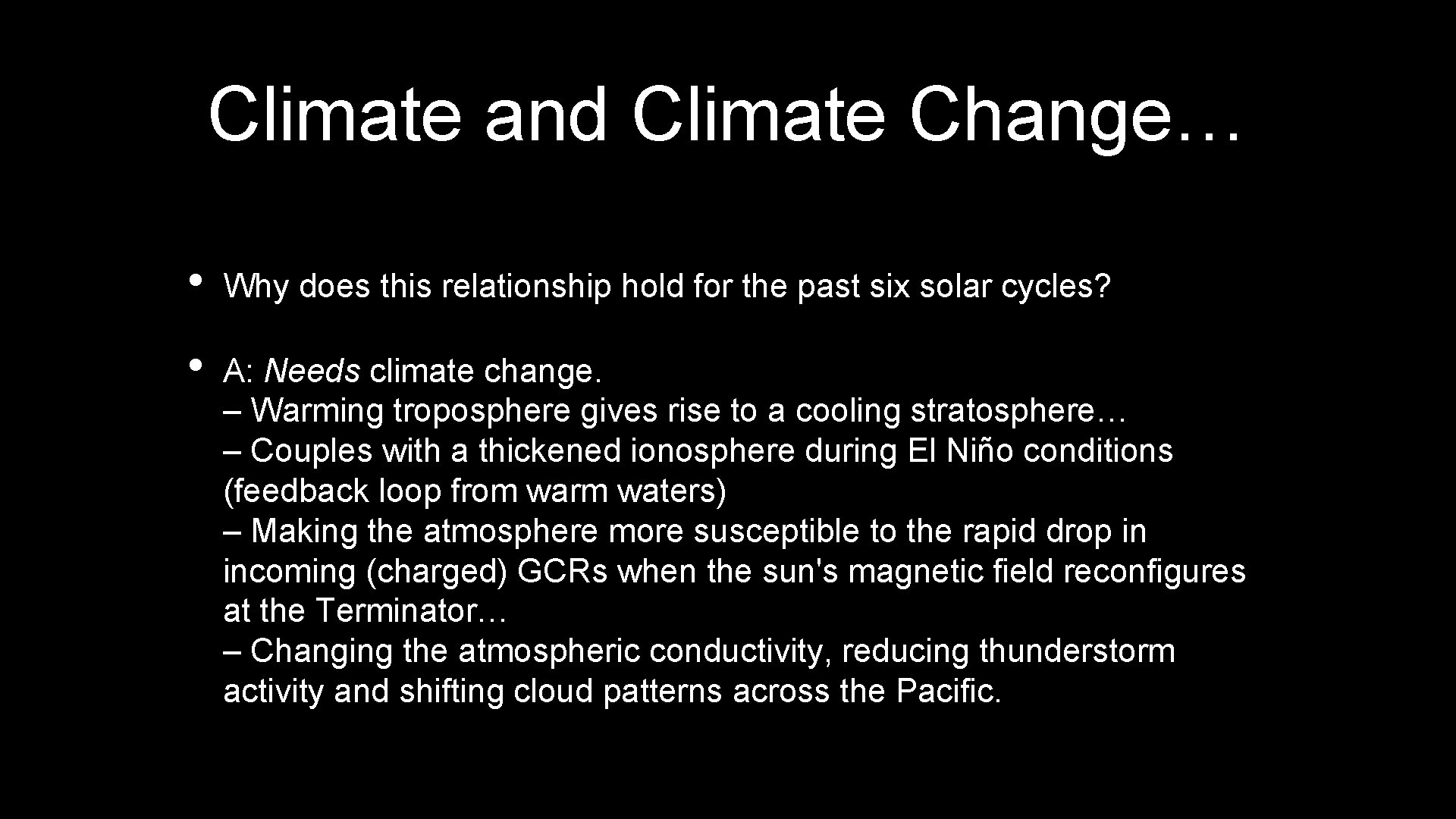 Climate and Climate Change… • Why does this relationship hold for the past six