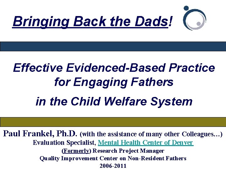 Bringing Back the Dads! Effective Evidenced-Based Practice for Engaging Fathers in the Child Welfare