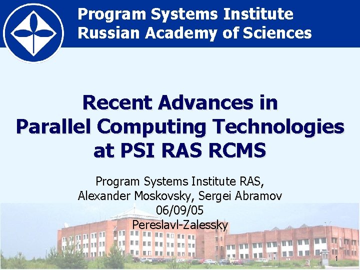 Program Systems Institute Russian Academy of Sciences Recent Advances in Parallel Computing Technologies at