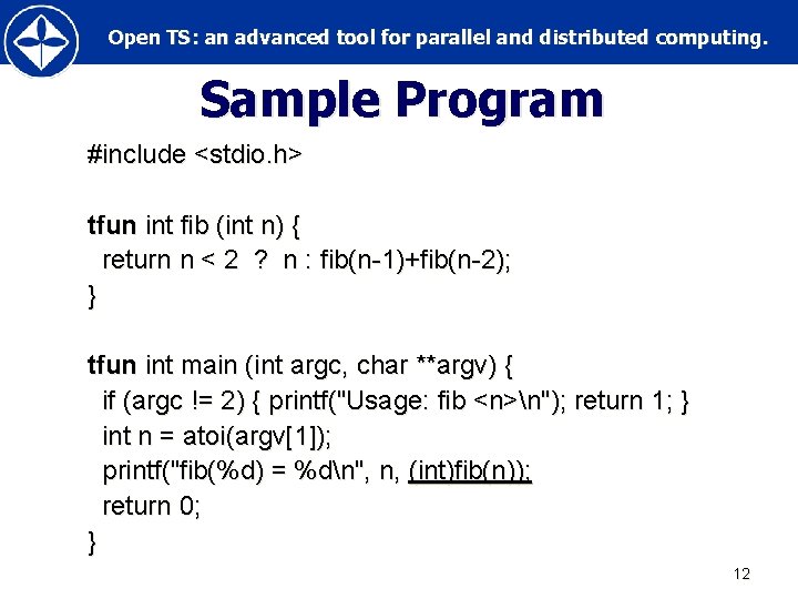 Open TS: an advanced tool for parallel and distributed computing. Sample Program #include <stdio.