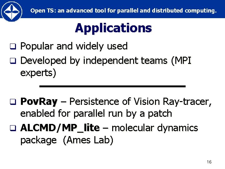 Open TS: an advanced tool for parallel and distributed computing. Applications Popular and widely