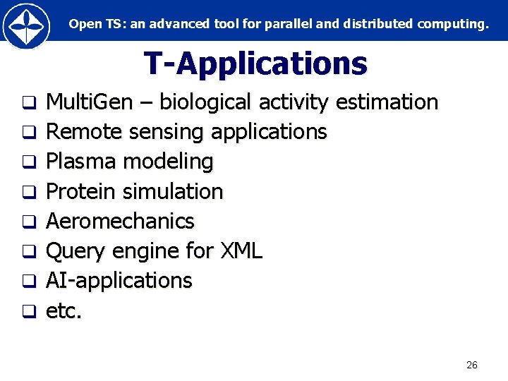 Open TS: an advanced tool for parallel and distributed computing. Т-Applications q q q