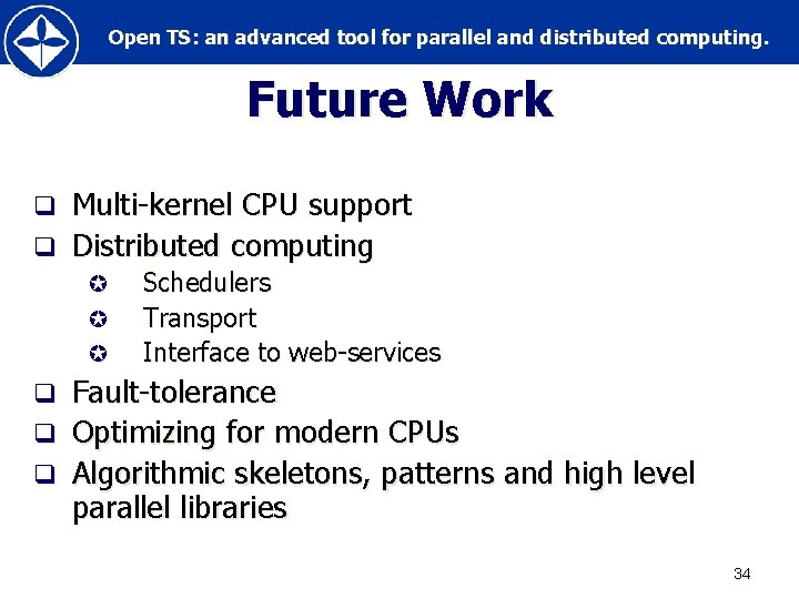 Open TS: an advanced tool for parallel and distributed computing. Future Work Multi-kernel CPU