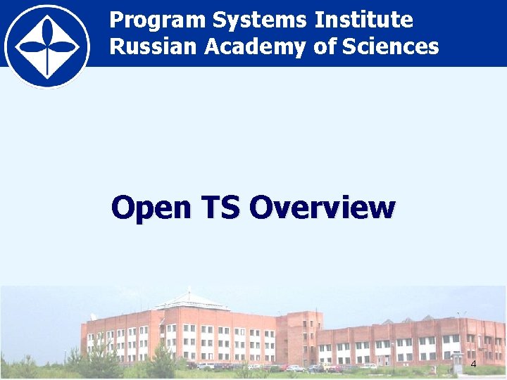 Program Systems Institute Russian Academy of Sciences Open TS Overview 4 