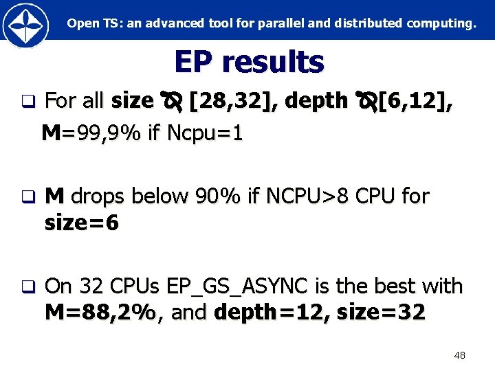 Open TS: an advanced tool for parallel and distributed computing. EP results q For