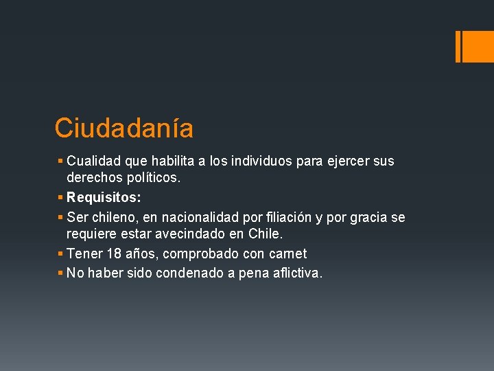 Ciudadanía § Cualidad que habilita a los individuos para ejercer sus derechos políticos. §