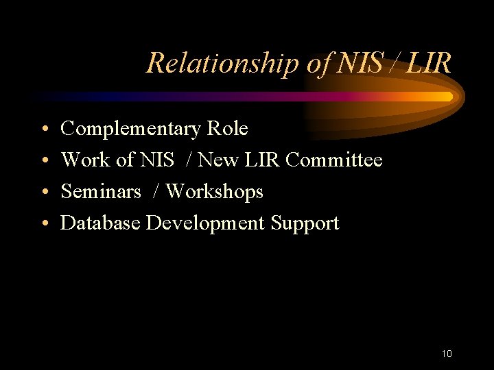 Relationship of NIS / LIR • • Complementary Role Work of NIS / New Relationship of NIS / LIR • • Complementary Role Work of NIS / New