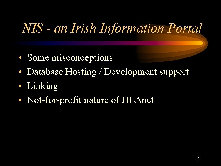 NIS - an Irish Information Portal • • Some misconceptions Database Hosting / Development NIS - an Irish Information Portal • • Some misconceptions Database Hosting / Development