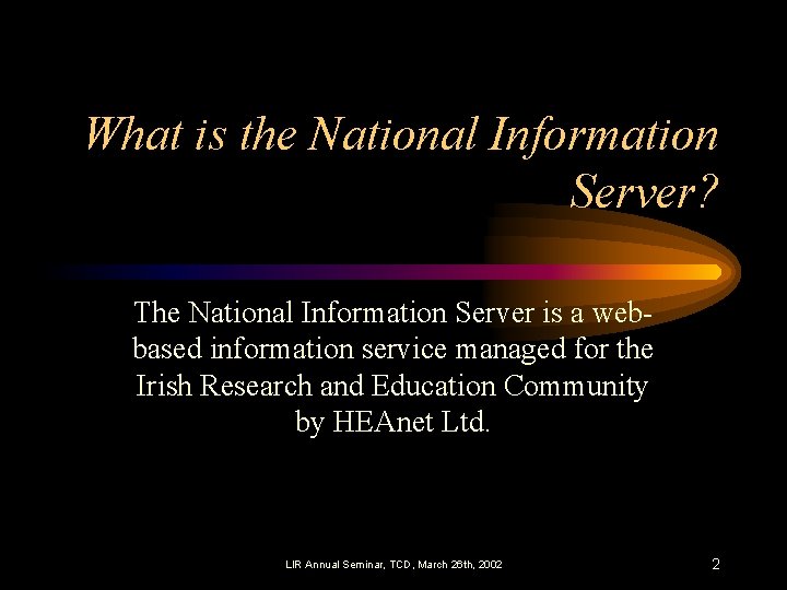 What is the National Information Server? The National Information Server is a webbased information What is the National Information Server? The National Information Server is a webbased information