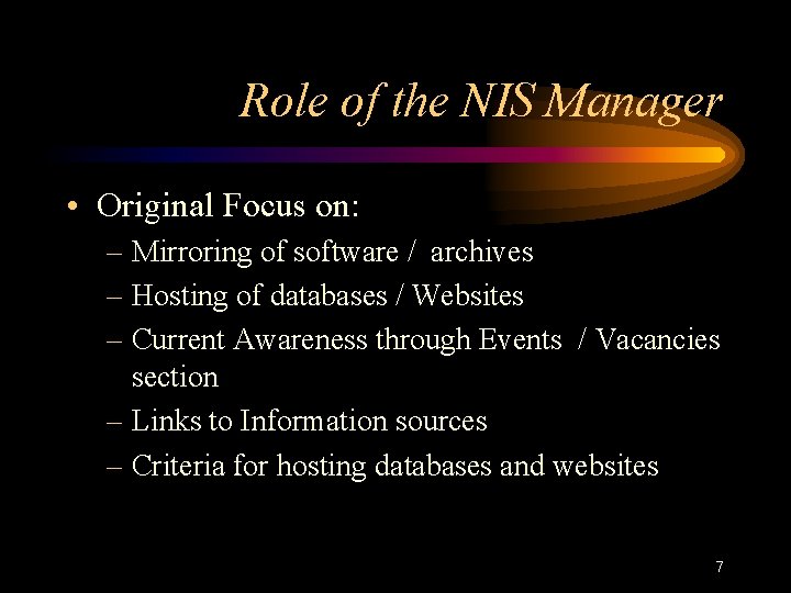 Role of the NIS Manager • Original Focus on: – Mirroring of software / Role of the NIS Manager • Original Focus on: – Mirroring of software /