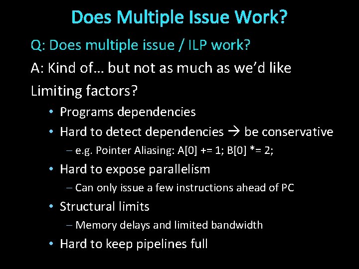 Does Multiple Issue Work? Q: Does multiple issue / ILP work? A: Kind of…