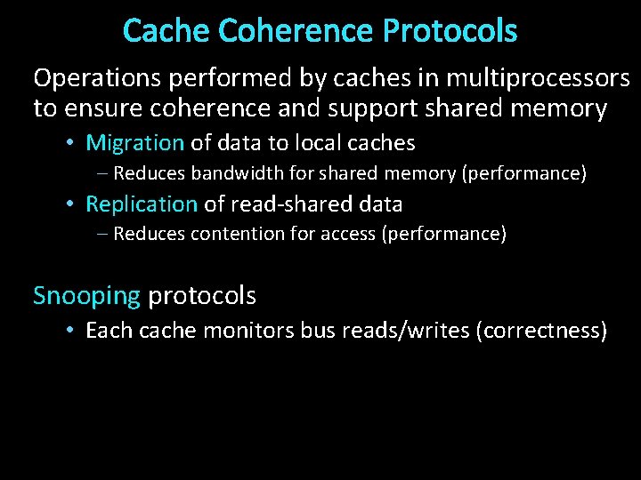 Cache Coherence Protocols Operations performed by caches in multiprocessors to ensure coherence and support