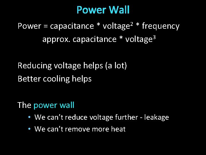 Power Wall Power = capacitance * voltage 2 * frequency approx. capacitance * voltage