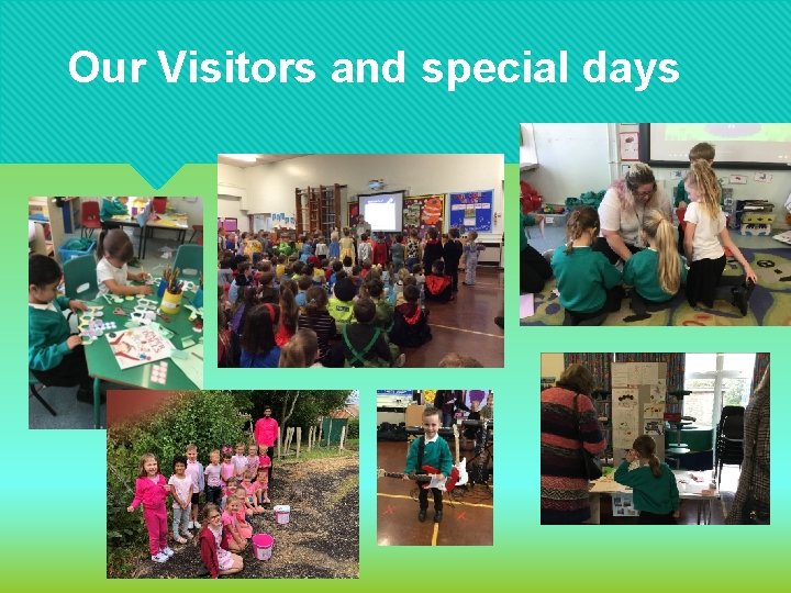 Our Visitors and special days 