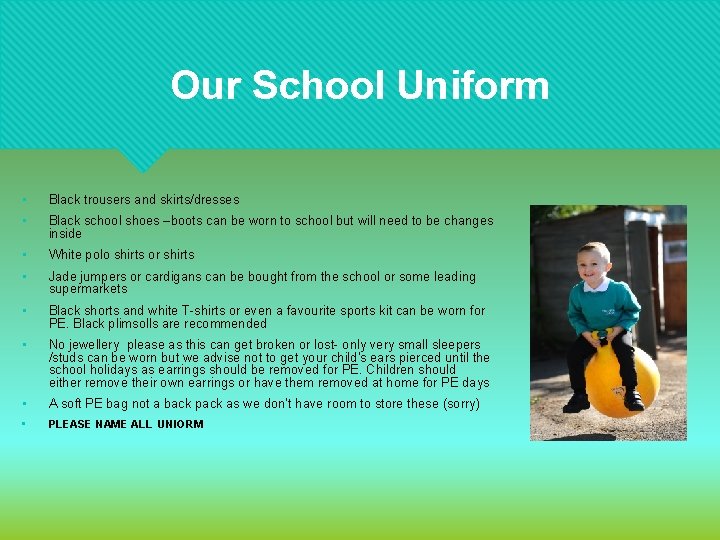 Our School Uniform • Black trousers and skirts/dresses • Black school shoes –boots can