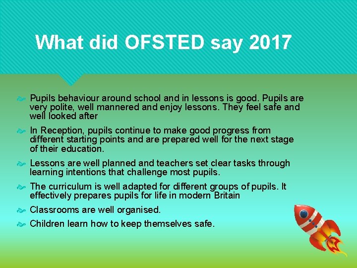What did OFSTED say 2017 Pupils behaviour around school and in lessons is good.