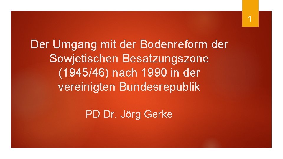 1 Der Umgang mit der Bodenreform der Sowjetischen Besatzungszone (1945/46) nach 1990 in der