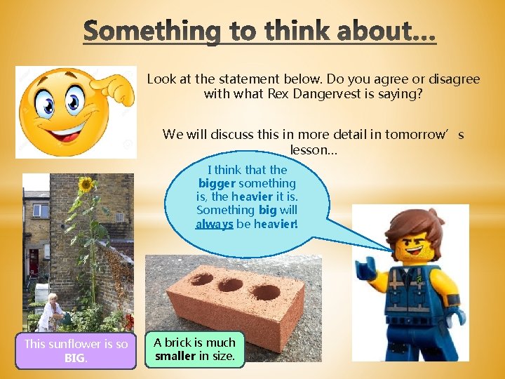 Look at the statement below. Do you agree or disagree with what Rex Dangervest