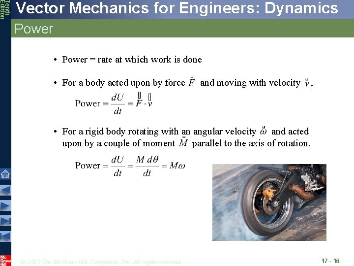Tenth Edition Vector Mechanics for Engineers: Dynamics Power • Power = rate at which