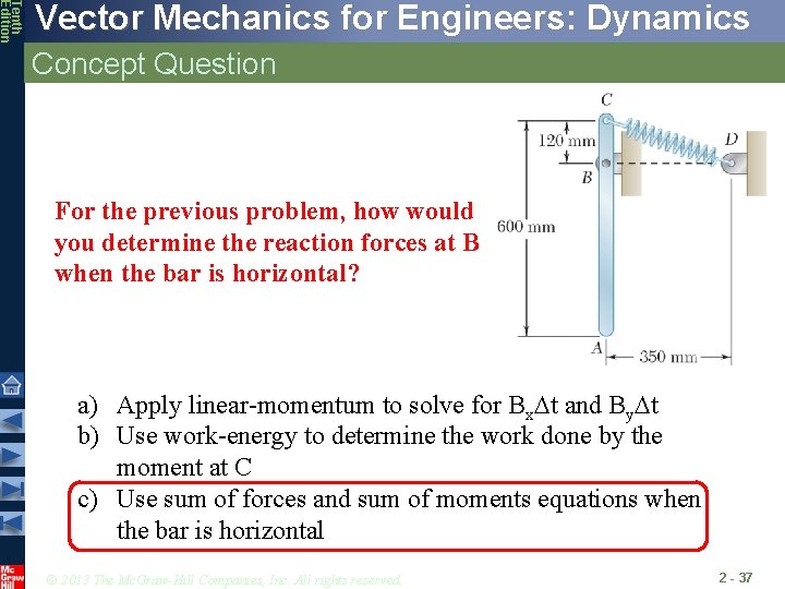 Tenth Edition Vector Mechanics for Engineers: Dynamics Concept Question For the previous problem, how