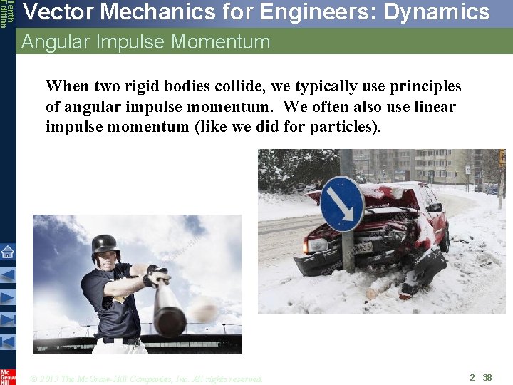 Tenth Edition Vector Mechanics for Engineers: Dynamics Angular Impulse Momentum When two rigid bodies