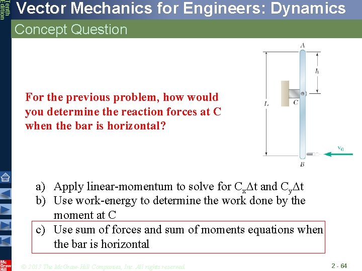 Tenth Edition Vector Mechanics for Engineers: Dynamics Concept Question For the previous problem, how