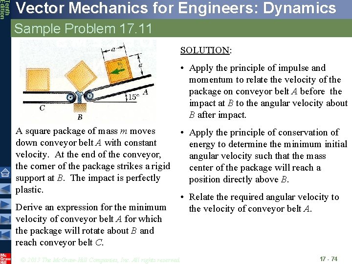 Tenth Edition Vector Mechanics for Engineers: Dynamics Sample Problem 17. 11 SOLUTION: • Apply
